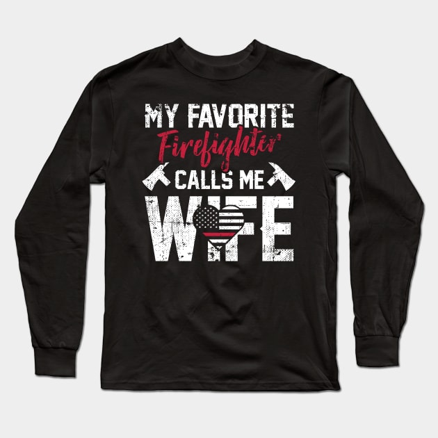 Cool Favorite Firefighter Wife Funny Quotes Gifts Long Sleeve T-Shirt by allyciagxrudesign